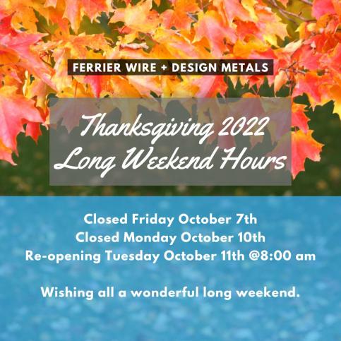 Ferrier Wire + Design Metals: Thanksgiving Hours 2022